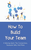 How To Build Your Team