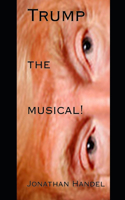 Trump - the Musical!
