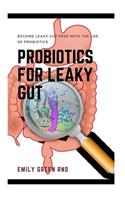 Probiotics for Leaky Gut