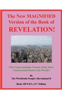 New MAGNIFIED Version of the Book of REVELATION!: (The Understandable Version of the Most-Controversial Book in the World!)