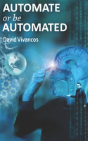 Automate or be Automated