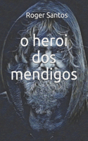 o heroi dos mendigos