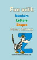 Fun with numbers, letters, shapes, colors and animals: My Best Coloring Book, 120 pages, 8.5 * 11, matte finish