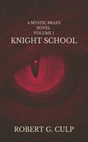 Knight School: A Mystic Brats Novel