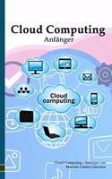 Cloud Computing: Anfänger: White Edition