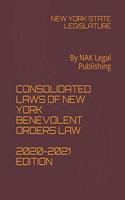 Consolidated Laws of New York Benevolent Orders Law 2020-2021 Edition: By NAK Legal Publishing