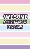 Awesome Activity Book For Girls: Coloring, Drawing, And Other Fun Activities For Kids, An Amazing Fantasy Project For Girls
