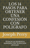 14 Pasos Para Obtener Una Confesión Con Poligrafo