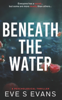 Beneath The Water: A Psychological Thriller