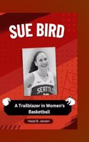 Sue Bird: A Trailblazer in Women's Basketball