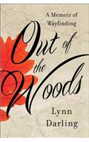 Out of the Woods: A Memoir of Wayfinding