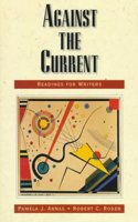 Against the Current: Readings for Writers