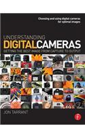 Understanding Digital Cameras: Getting the Best Image from Capture to Output