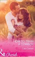 How To Train A Cowboy