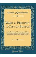 Ward 2, Precinct 1, City of Boston: List of Residents, 20 Years of Age and Over; Non-Citizens Indicated by Asterisk; Females Indicated by Dagger; As of January 1, 1936 (Classic Reprint): List of Residents, 20 Years of Age and Over; Non-Citizens Indicated by Asterisk; Females Indicated by Dagger; As of January 1, 1936 (Classic Reprint