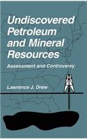 Undiscovered Petroleum and Mineral Resources