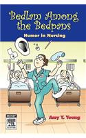 Bedlam Among the Bedpans