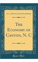 The Economy of Canton, N. C (Classic Reprint)