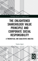 The Enlightened Shareholder Value Principle and Corporate Social Responsibility: A theoretical and qualitative analysis(Routledge Research in Corporate Law)