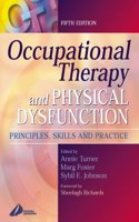 Occupational Therapy and Physical Dysfunction: Principles, Skills and Practice