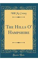 The Hills O' Hampshire (Classic Reprint)