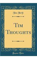 Tim Thoughts (Classic Reprint)