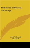 Fridolin's Mystical Marriage