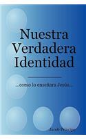 Nuestra Verdadera Identidad