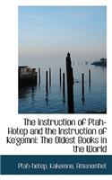 The Instruction of Ptah-Hotep and the Instruction of Ke'gemni