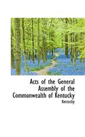 Acts of the General Assembly of the Commonwealth of Kentucky