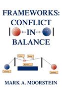 Frameworks: Conflict in Balance