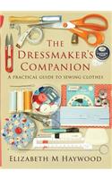 The Dressmaker's Companion: A Practical Guide to Sewing Clothes