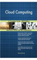 Cloud Computing A Complete Guide - 2019 Edition