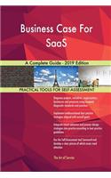 Business Case For SaaS A Complete Guide - 2019 Edition