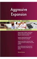 Aggressive Expansion A Complete Guide - 2019 Edition