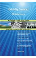 Reliability Centered Maintenance A Complete Guide - 2020 Edition