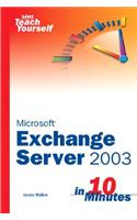Sams Teach Yourself Exchange Server 2003 in 10 Minutes