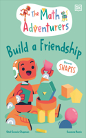 The Math Adventurers Build a Friendship: Discover Shapes(The Math Adventurers)