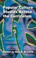 Popular Culture Studies Across the Curriculum