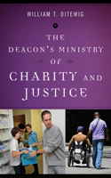 The Deacon�s Ministry of Charity and Justice
