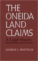 The Oneida Land Claims: A Legal History
