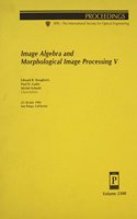 Image Algebra & Morphological Image Processing V