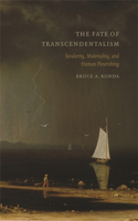 Fate of Transcendentalism: Secularity, Materiality, and Human Flourishing