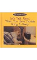 Let's Talk about When You Have Trouble Going to Sleep