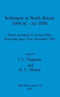 Settlement in North Britain 1000 BC-AD1000