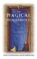 The Magical Household: Spells & Rituals for the Home