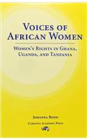 Voices Of African Women: Womens Rights In Ghana, Uganda, And Tanzania