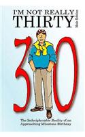 I'm Not Really Thirty - Male Edition