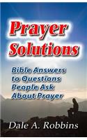 Prayer Solutions: Biblical Answers to Questions People Ask About Prayer