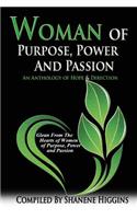 Woman of Purpose, Power and Passion: An Anthology of Hope & Direction